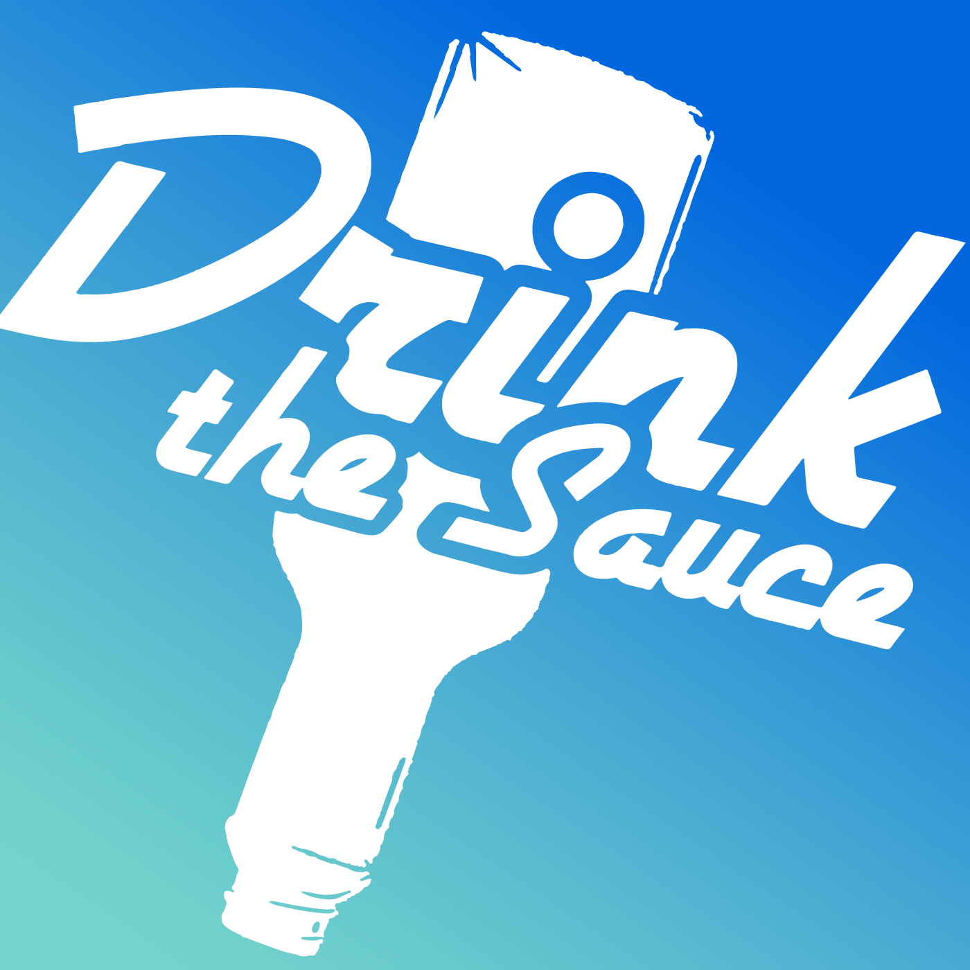 Drink the Sauce podcast artwork
